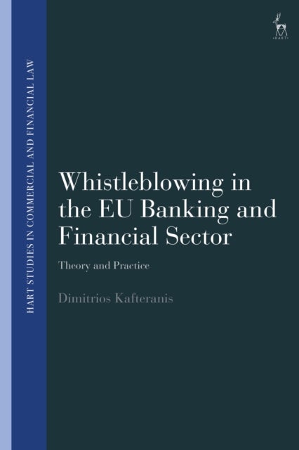 Whistleblowing in the EU Banking and Financial Sector - Theory and Practice
