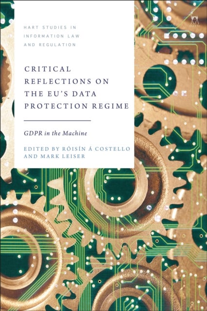 Critical Reflections on the EU’s Data Protection Regime - GDPR in the Machine