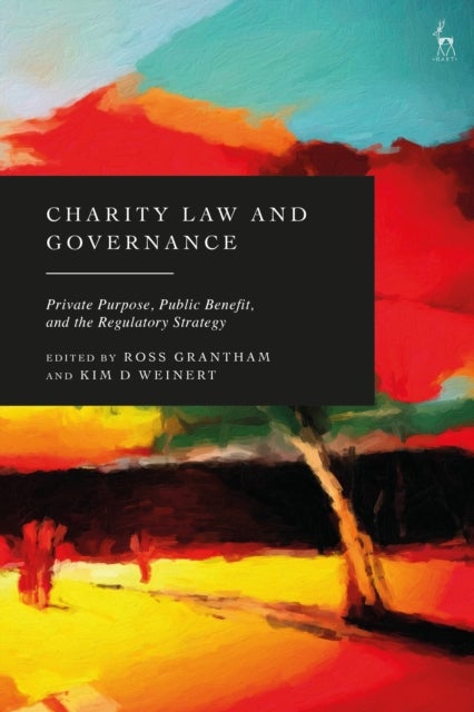 Charity Law and Governance - Private Purpose, Public Benefit, and the Regulatory Strategy