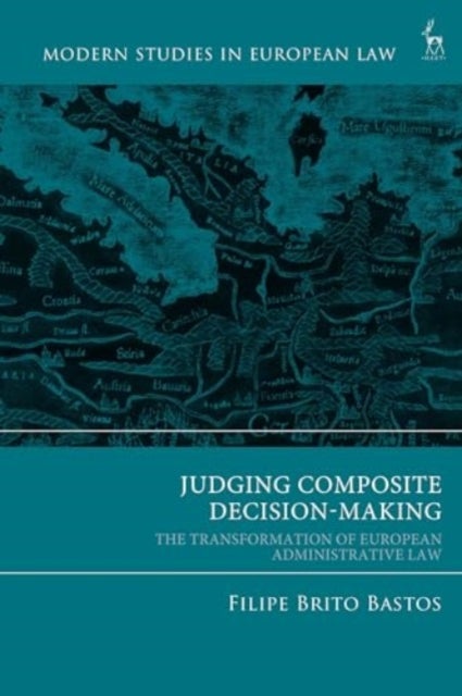Judging Composite Decision-Making - The Transformation of European Administrative Law