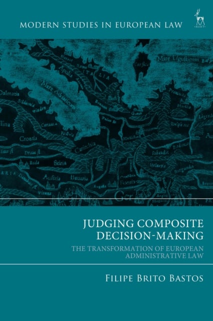 Judging Composite Decision-Making - The Transformation of European Administrative Law