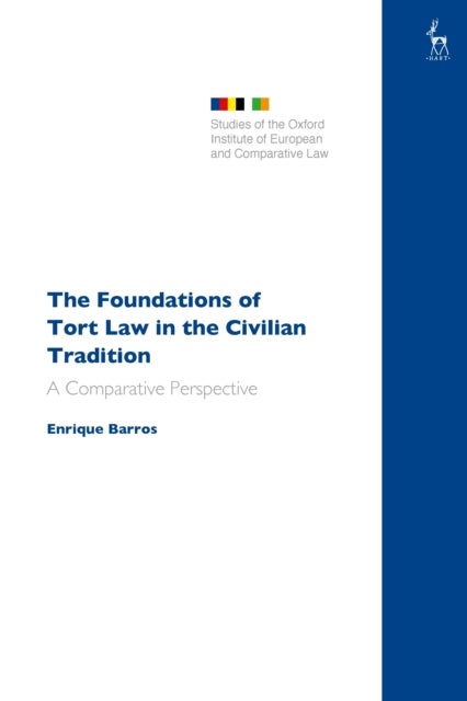 The Foundations of Tort Law in the Civilian Tradition - A Comparative Perspective