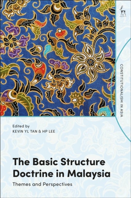The Basic Structure Doctrine in Malaysia - Themes and Perspectives