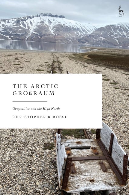 The Arctic Großraum - Geopolitics and the High North