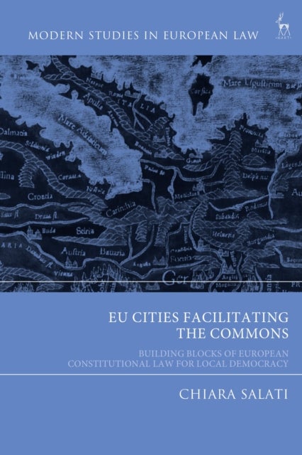 EU Cities Facilitating the Commons - Building Blocks of European Constitutional Law for Local Democracy