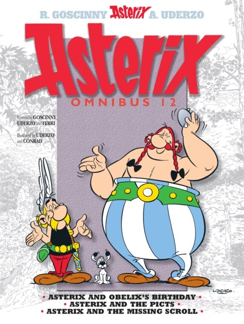 Asterix: Asterix Omnibus 12 - Asterix and Obelix's Birthday, Asterix and The Picts, Asterix and The Missing Scroll