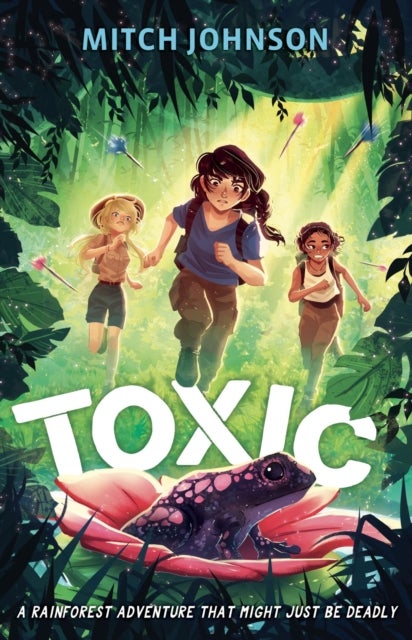 Toxic - A fast-paced rainforest adventure story for readers aged 9 and up