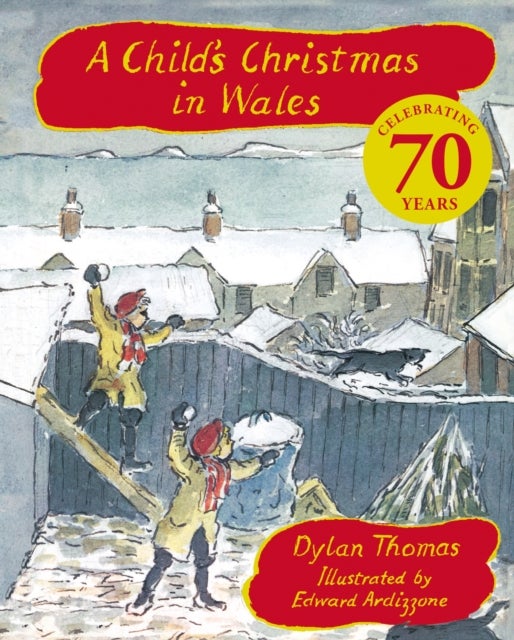 A Child's Christmas In Wales 70th Anniversary Edition - the timeless Christmas classic, celebrating 70 years