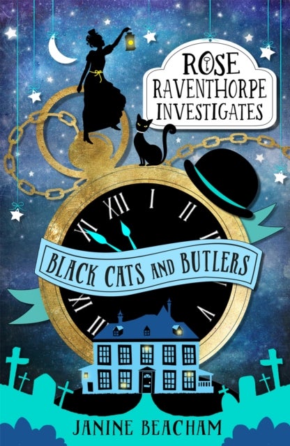 Rose Raventhorpe Investigates: Black Cats and Butlers - Book 1