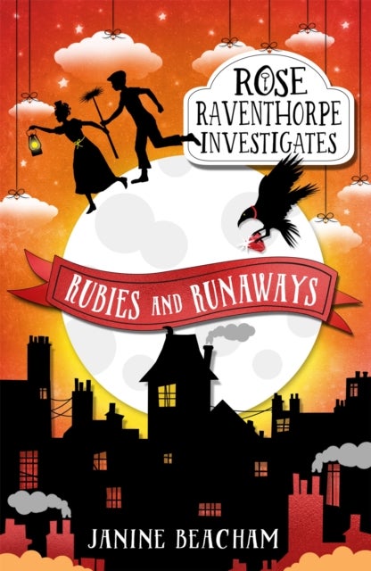 Rose Raventhorpe Investigates: Rubies and Runaways - Book 2