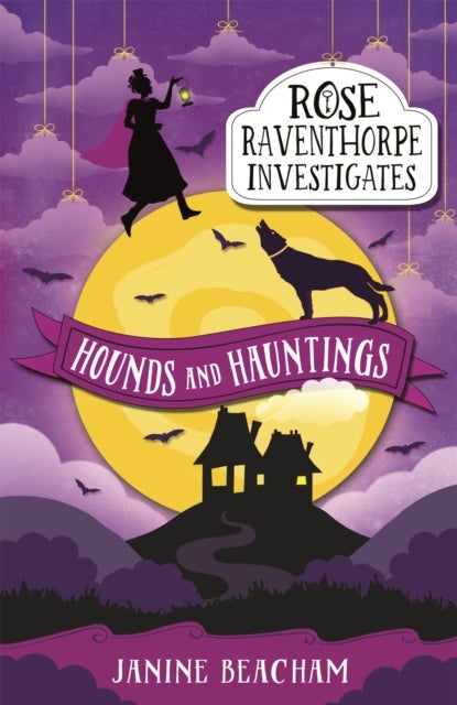 Rose Raventhorpe Investigates: Hounds and Hauntings - Book 3