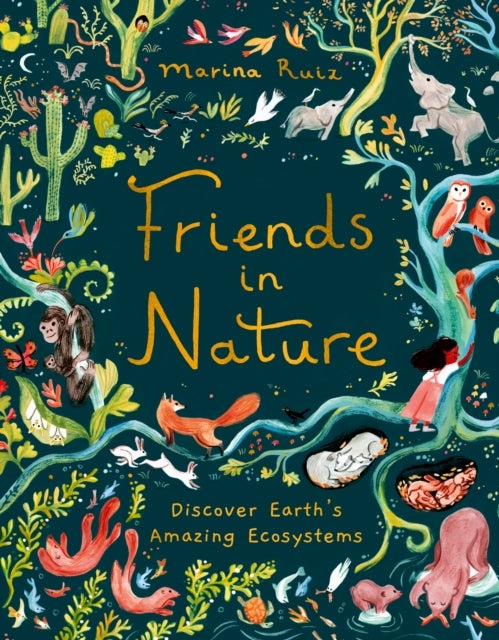 Friends in Nature - Discover Earth's Amazing Ecosystems