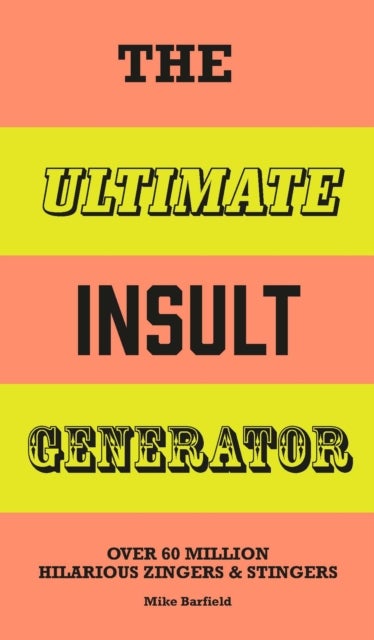 The Ultimate Insult Generator - Over 60 million hilarious zingers & stingers