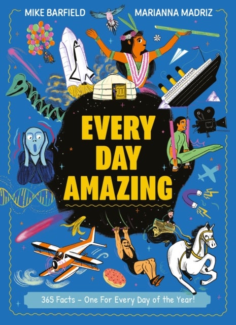 Every Day Amazing - Fun facts for all 365 days of the year!