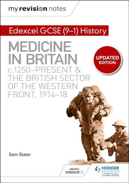 My Revision Notes: Edexcel GCSE (9-1) History: Medicine in Britain, c1250-present and The British se