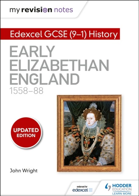 My Revision Notes: Edexcel GCSE (9-1) History: Early Elizabethan England, 1558¿88