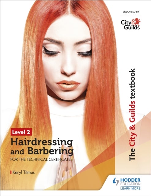 The City & Guilds Textbook Level 2 Hairdressing and Barbering for the Technical Certificates