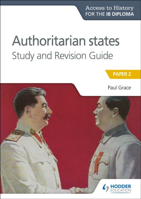 Access to History for the IB Diploma: Authoritarian States Study and Revision Guide - Paper 2