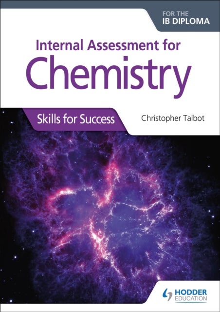 Internal Assessment for Chemistry for the IB Diploma - Skills for Success