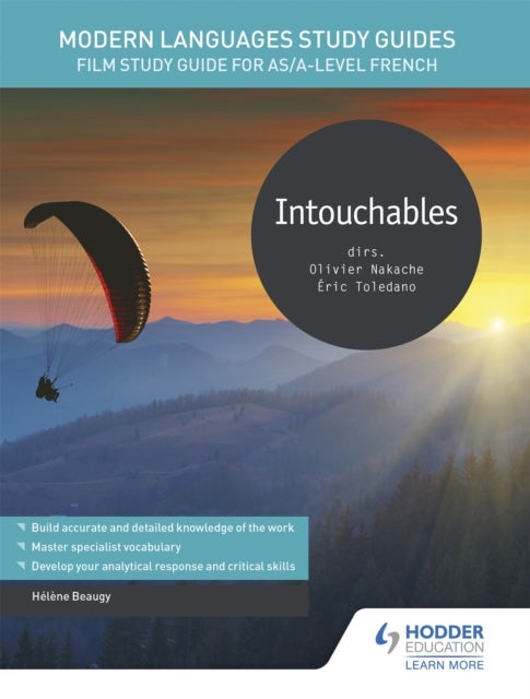 Modern Languages Study Guides: Intouchables - Film Study Guide for AS/A-level French