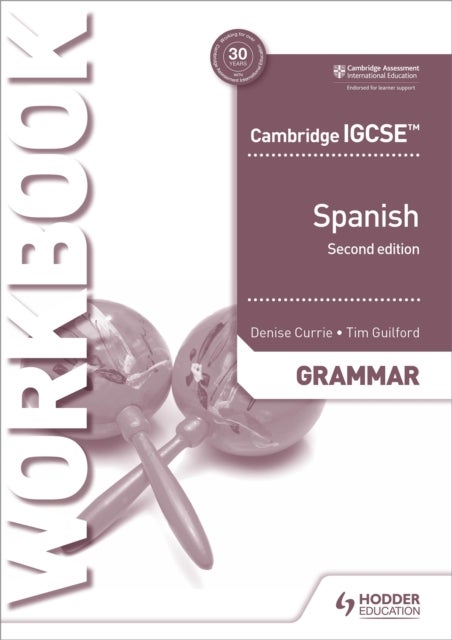Cambridge IGCSE¿ Spanish Grammar Workbook Second Edition