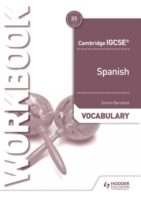 Cambridge IGCSE¿ Spanish Vocabulary Workbook