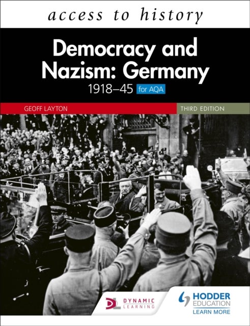 Access to History: Democracy and Nazism: Germany 1918¿45 for AQA Third Edition