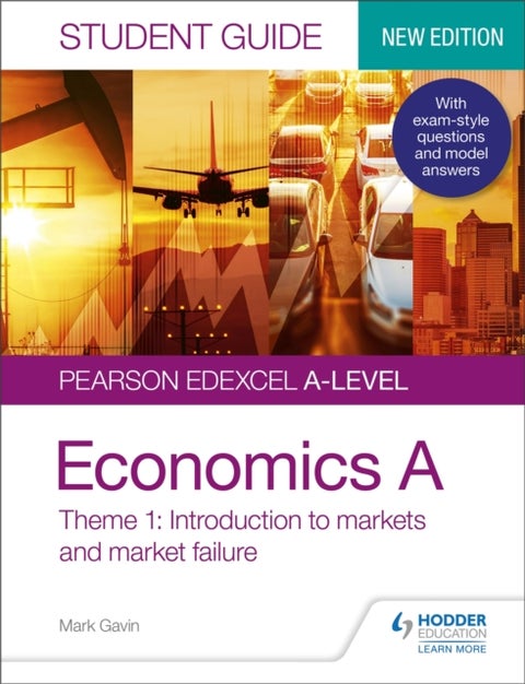 Pearson Edexcel A-level Economics A Student Guide: Theme 1 Introduction to markets and market failur