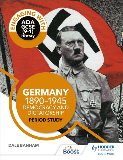 Engaging with AQA GCSE (9¿1) History: Germany, 1890¿1945: Democracy and dictatorship Period study