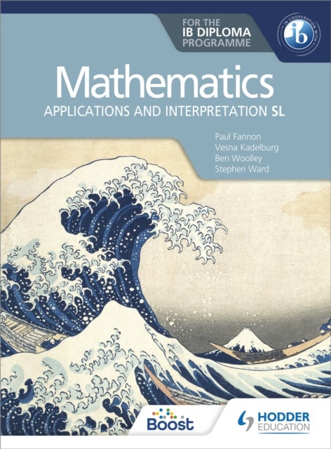 Mathematics for the IB Diploma: Applications and interpretation SL - Applications and interpretation SL