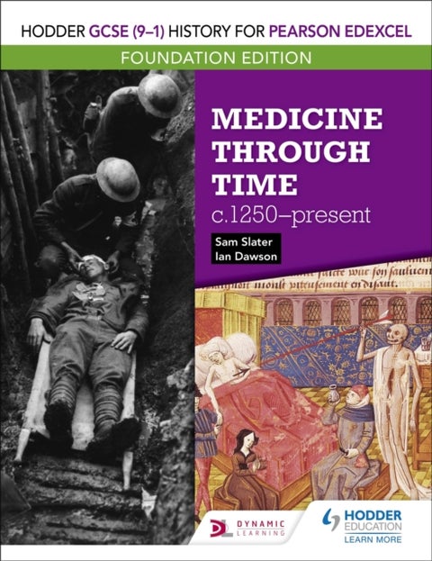 Hodder GCSE (9¿1) History for Pearson Edexcel Foundation Edition: Medicine through time c.1250¿prese