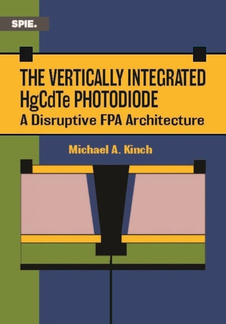 The Vertically Integrated HgCdTe Photodiode - A Disruptive FPA Architecture