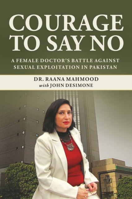 Courage to Say No - A Pakistani Female Doctor's Battle Against Sexual Exploitation