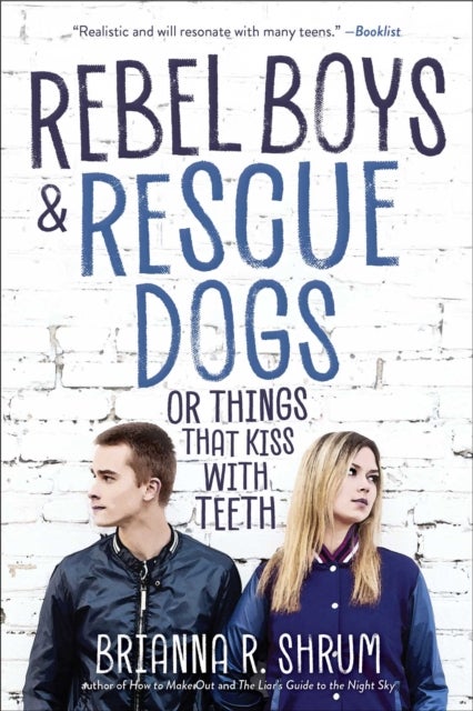 Rebel Boys and Rescue Dogs, or Things That Kiss with Teeth - Or, Things That Kiss With Teeth
