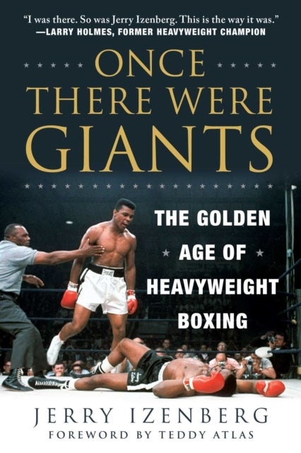 Once There Were Giants - The Golden Age of Heavyweight Boxing