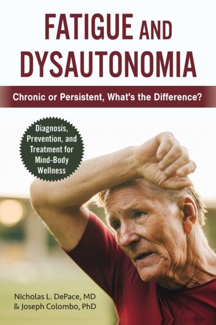 Fatigue and Dysautonomia - Chronic or Persistent, What's the Difference?