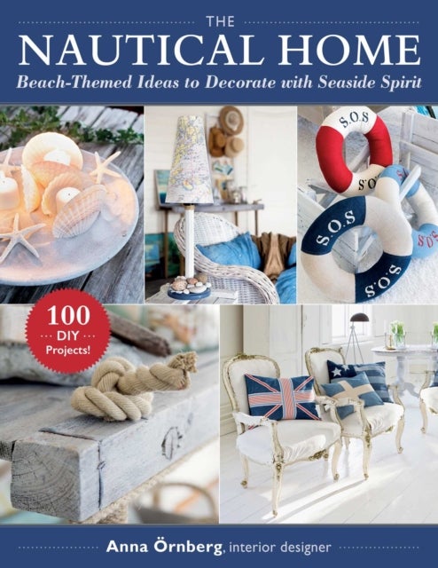 The Nautical Home - Beach-Themed Ideas to Decorate with Seaside Spirit