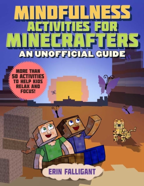 Mindfulness Activities for Minecrafters - 50 Activities to Help Kids Relax and Focus!