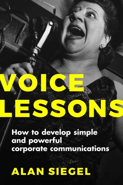 Voice Lessons - How to Develop Simple and Powerful Corporate Communications