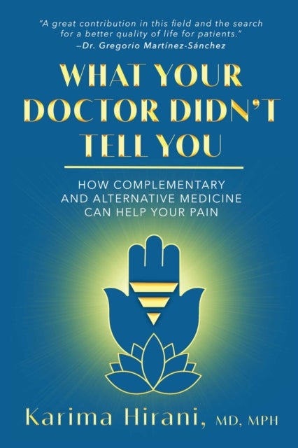 What Your Doctor Didn't Tell You - How Complementary and Alternative Medicine Can Help Your Pain