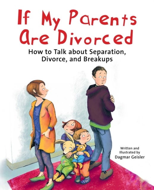 The If My Parents Are Divorced - How to Talk about Separation, Divorce, and Breakups