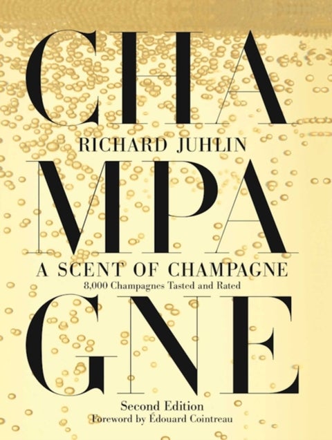 A Scent of Champagne - 8,000 Champagnes Tasted and Rated