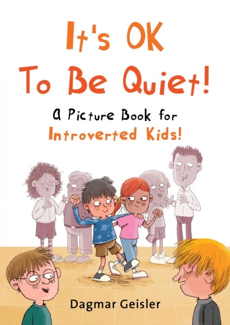It's OK to Be Quiet! - A Picture Book for Introverted Kids!