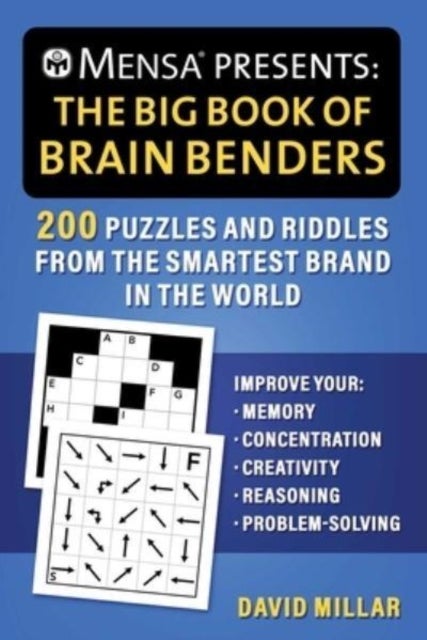 Mensa(r) Presents: The Big Book of Brain Benders - 200 Puzzles and Riddles from the Smartest Brand in the World (Improve Your Memory, Concentration, Creativity, Reasoning, Problem-Solving)