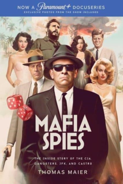 Mafia Spies - The Inside Story of the CIA, Gangsters, JFK, and Castro (Series Tie-In)