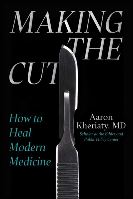 Making the Cut - How to Heal Modern Medicine