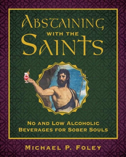 Abstaining with the Saints - No and Low Alcoholic Beverages for Sober Souls