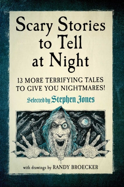 Scary Stories to Tell at Night - 13 More Terrifying Tales to Give You Nightmares!