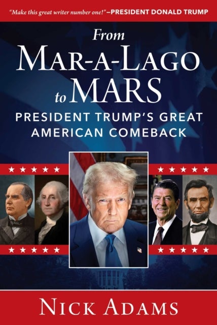 From Mar-a-Lago to MARS - President Trump's Great American Comeback