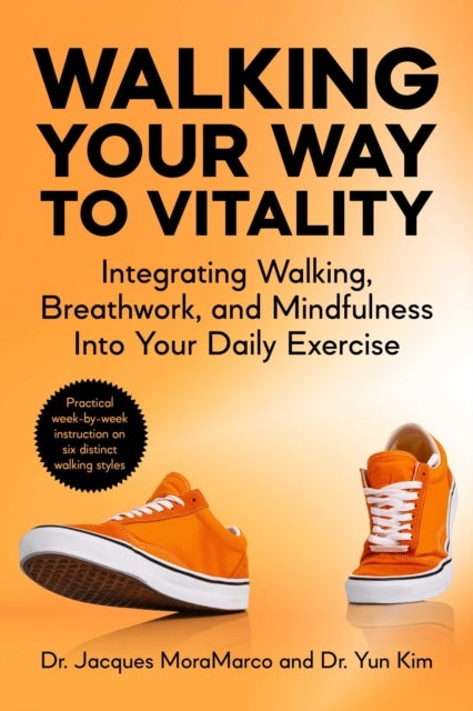 Walking Your Way to Vitality - Integrating Walking, Breathwork, and Mindfulness Into Your Daily Exercise